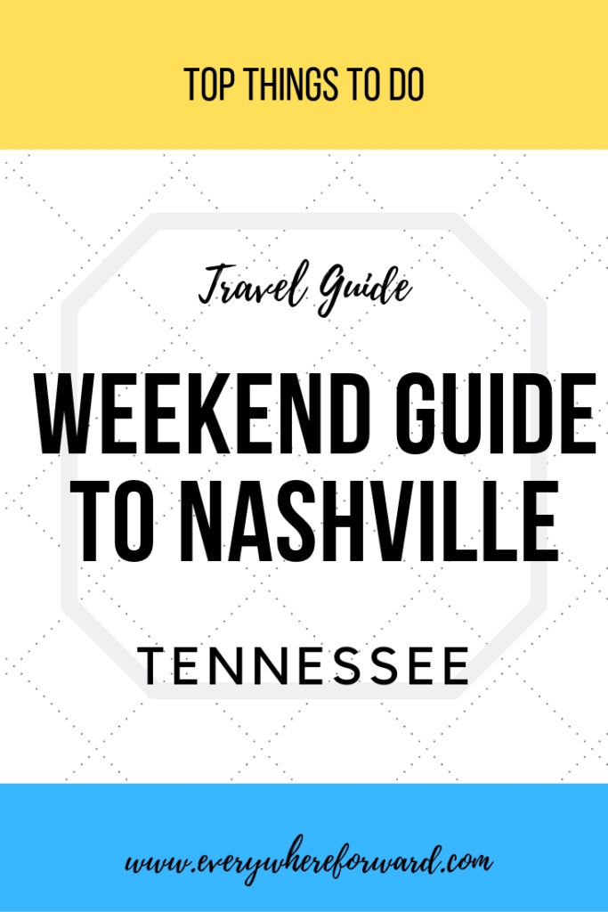 Two Days in Nashville Tennessee Itinerary: A Weekend Getaway to the ...